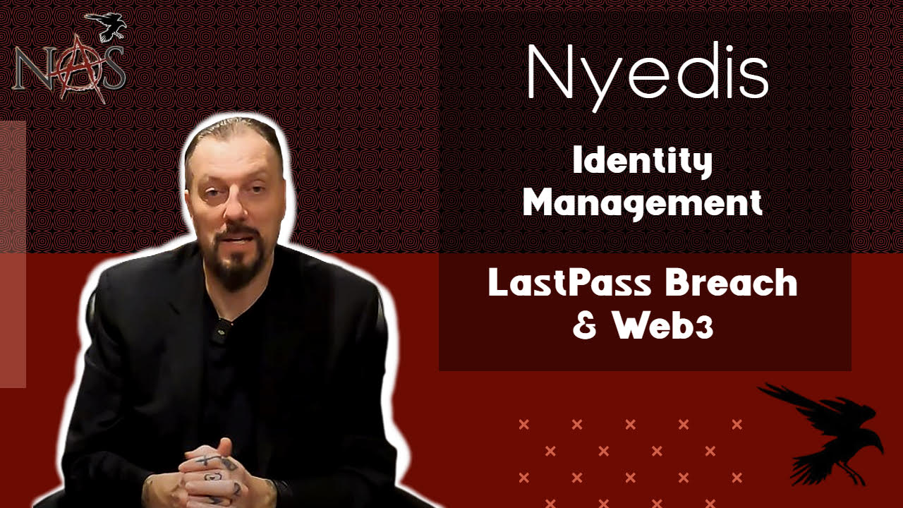 Podcast – Nyedis Anarchy Series: Episode 1 – Identity Management, Identity Orchestration, LastPass Breach, and web3