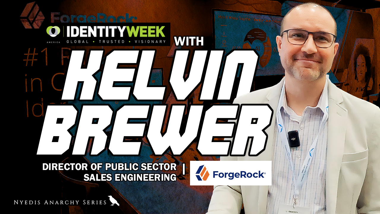 Podcast: Identity Week Series – Kelvin Brewer of ForgeRock | Ep. 57